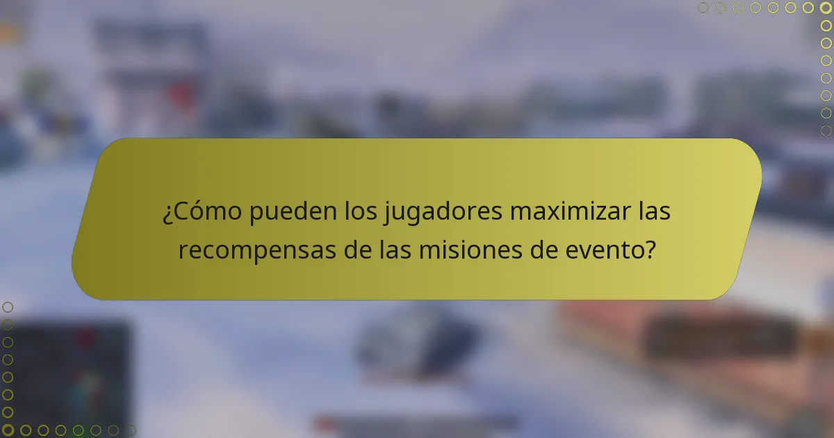 ¿Cómo pueden los jugadores maximizar las recompensas de las misiones de evento?