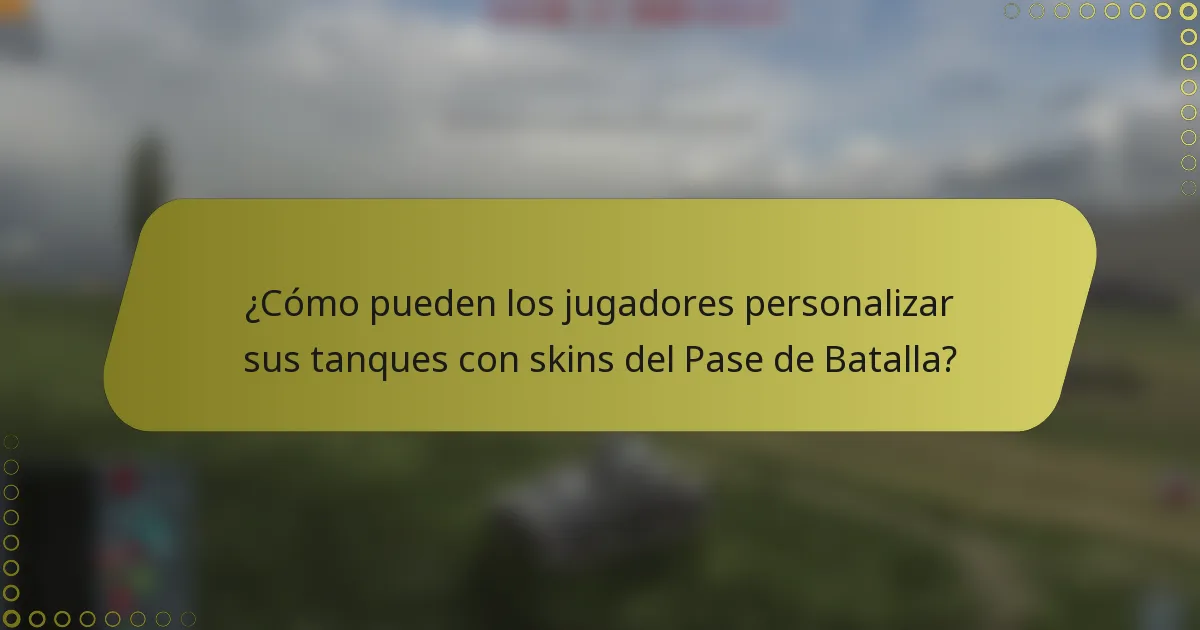¿Cómo pueden los jugadores personalizar sus tanques con skins del Pase de Batalla?