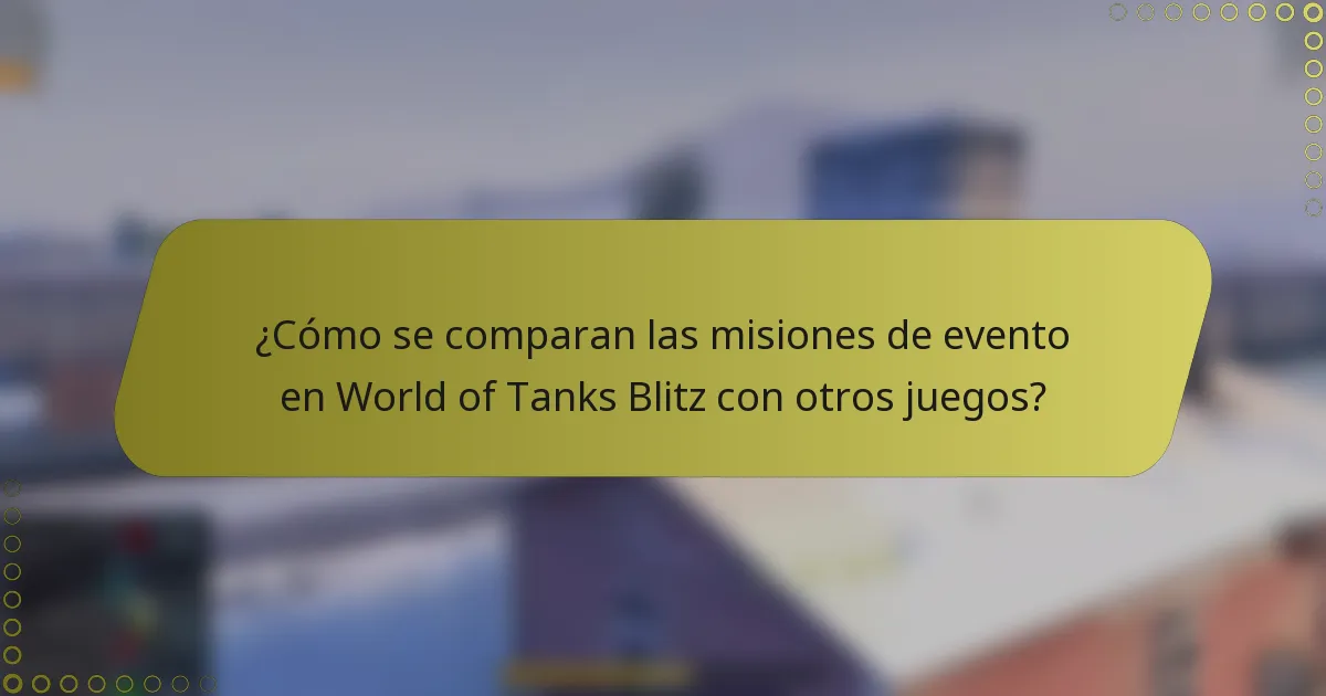 ¿Cómo se comparan las misiones de evento en World of Tanks Blitz con otros juegos?