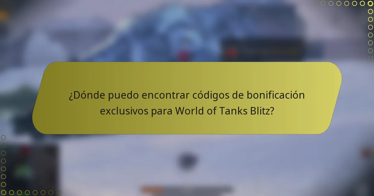 ¿Dónde puedo encontrar códigos de bonificación exclusivos para World of Tanks Blitz?