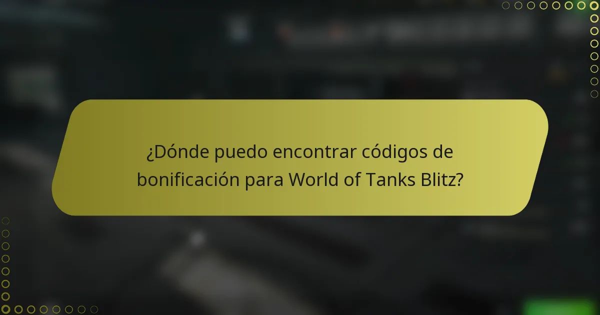 ¿Dónde puedo encontrar códigos de bonificación para World of Tanks Blitz?