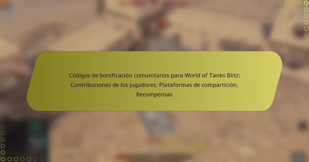 featured-image-codigos-de-bonificacion-comunitarios-para-world-of-tanks-blitz-contribuciones-de-los-jugadores-plataformas-de-comparticion-recompensas
