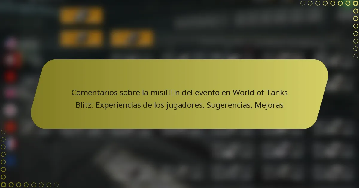 featured-image-comentarios-sobre-la-misin-del-evento-en-world-of-tanks-blitz-eperiencias-de-los-jugadores-sugerencias-mejoras