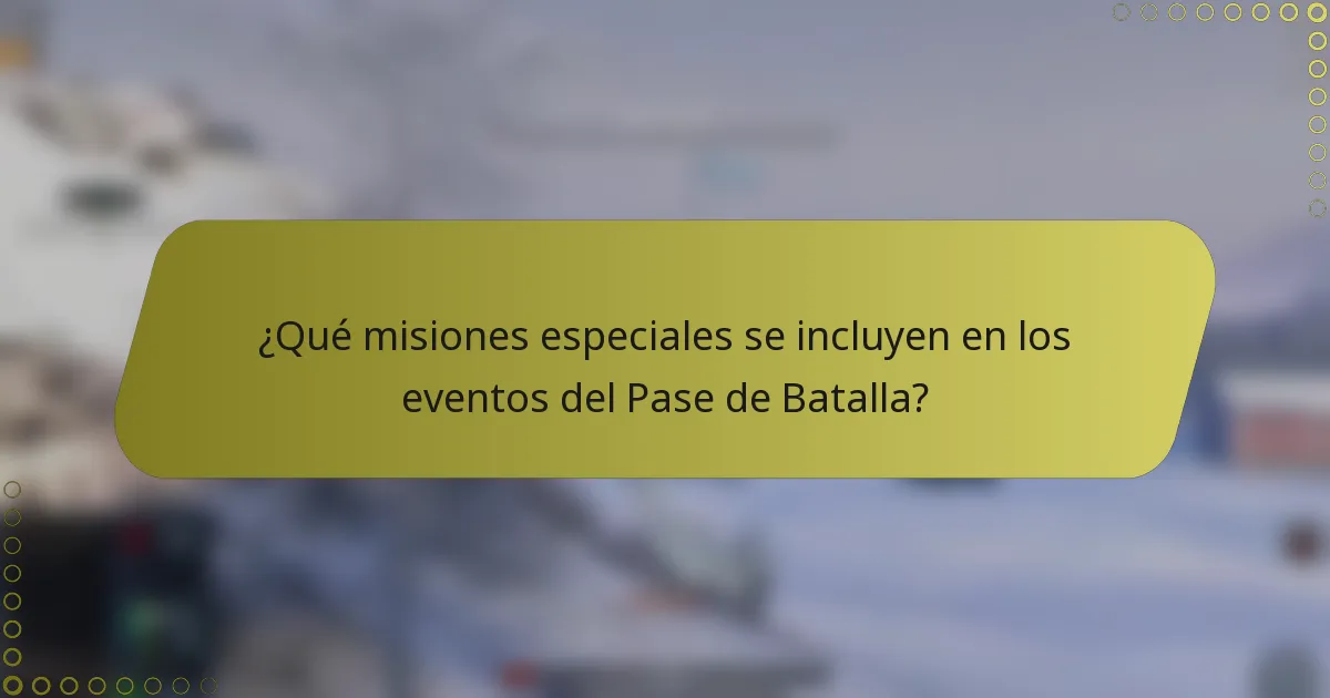 ¿Qué misiones especiales se incluyen en los eventos del Pase de Batalla?