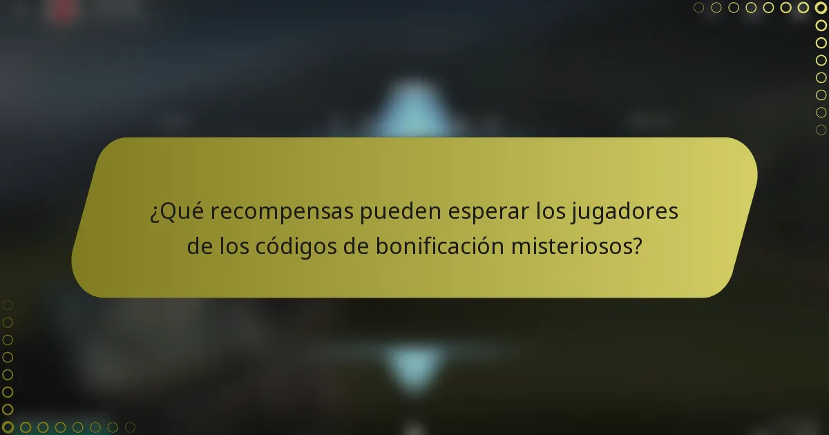 ¿Qué recompensas pueden esperar los jugadores de los códigos de bonificación misteriosos?